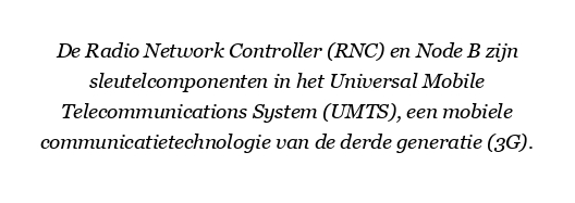 Wat zijn de functies van RNC en Node B in UMTS?