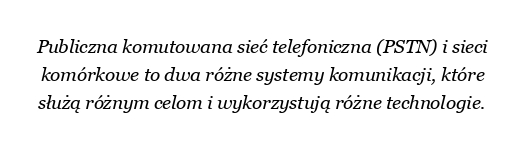 Jaka jest różnica między PSTN a siecią komórkową?