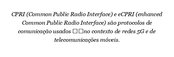 O que é CPRI vs eCPRI 5G?