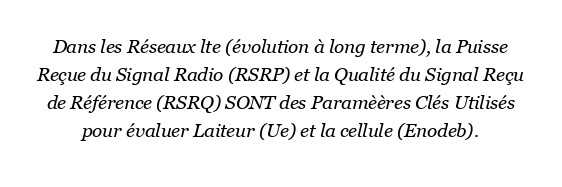Qu'est-ce que la mesure RSRP et RSRQ en LTE ?
