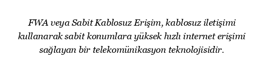 Telekomünikasyonda FWA nedir?