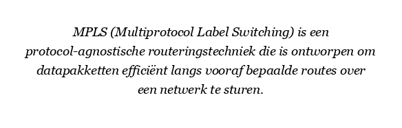Wat is MPLS en waarom wordt het gebruikt?