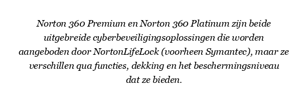 Wat is het verschil tussen Norton 360 Premium en Platina?