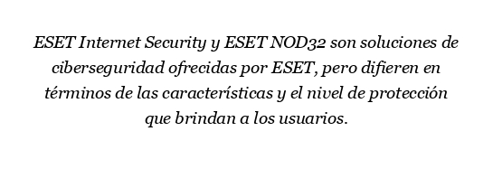 ¿Cuál es la diferencia entre ESET Internet Security y ESET NOD32?
