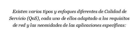 ¿Cuáles son los diferentes tipos de QoS?