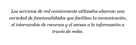 ¿Cuáles son los servicios de red más utilizados?