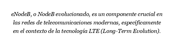 ¿Qué es el eNodeB en telecomunicaciones?